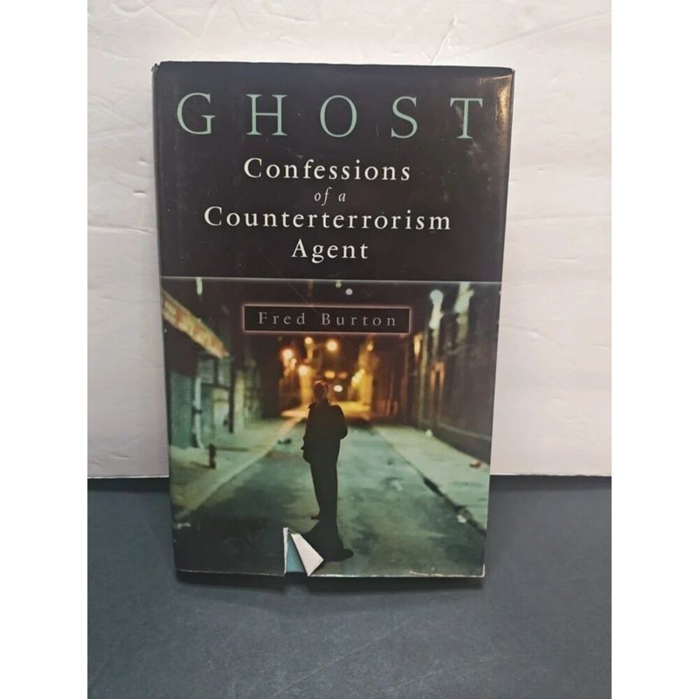 Ghost: Confessions of a Counterterrorism Agent by Fred Burton - Hardcover